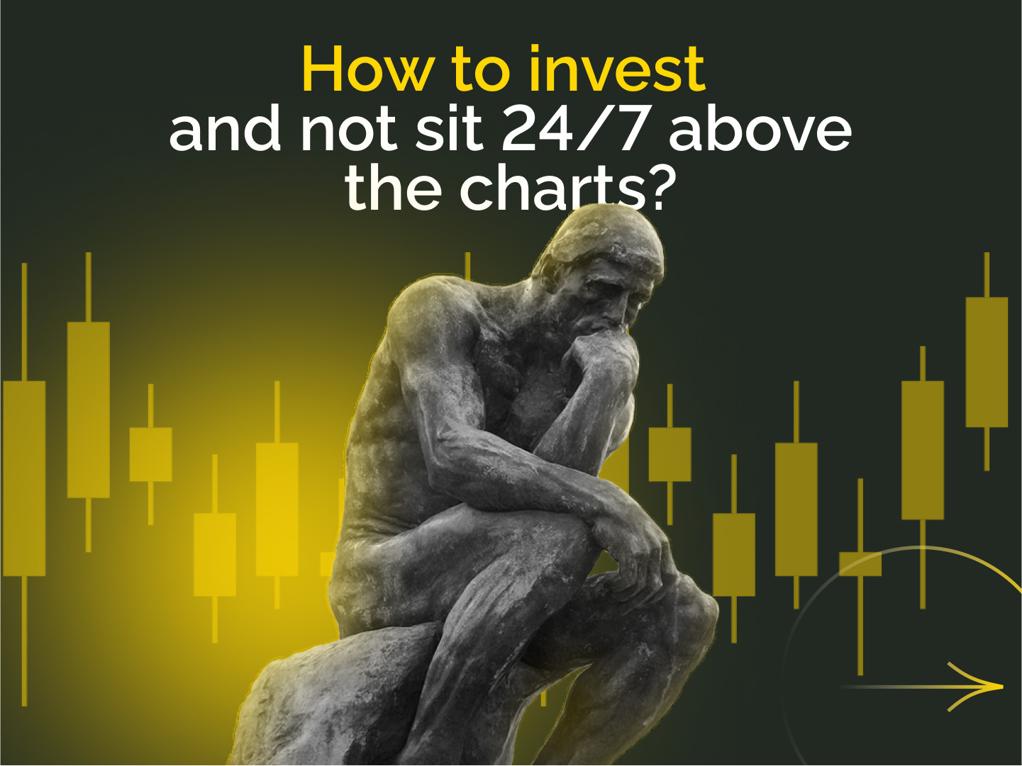 How to invest and not sit 24/7 over charts?